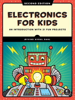 Paperback Electronics for Kids, 2nd Edition: An Introduction with 21 Fun Projects Book