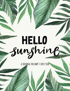 Paperback Hello Sunshine: A Journal for Baby's First Year Book