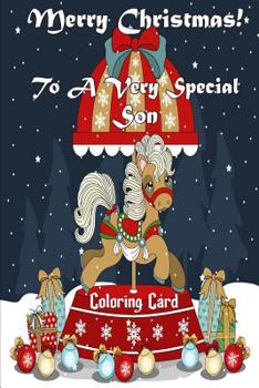 Merry Christmas To A Very Special Son! (Coloring Card): Holiday Messages, Christmas Animals, Coloring for Young Children