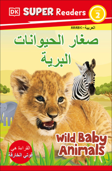 Paperback DK Super Readers Level 2 Wild Baby Animals (Arabic Translation) Book