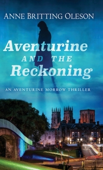 Hardcover Aventurine and the Reckoning: An Aventurine Morrow Thriller Book