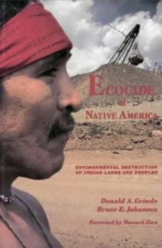 Hardcover Ecocide of Native America: Environmental Destruction of Indian Lands and Peoples Book