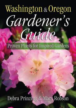 Paperback Washington & Oregon Gardener's Guide: Proven Plants for Inspired Gardens Book
