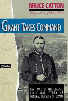 Paperback Grant Takes Command: 1863-1865 Book
