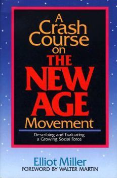 Paperback A Crash Course on the New Age Movement: Describing and Evaluating a Growing Social Force Book