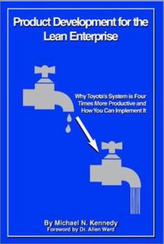 Hardcover Product Development for the Lean Enterprise: Why Toyota's System Is Four Times More Productive and How You Can Implement It Book