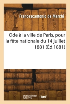 Paperback Ode à la ville de Paris, pour la fête nationale du 14 juillet 1881 [French] Book