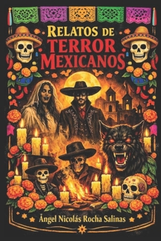 Relatos de Terror Mexicanos (Spanish Edition)