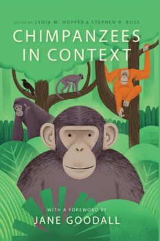 Hardcover Chimpanzees in Context: A Comparative Perspective on Chimpanzee Behavior, Cognition, Conservation, and Welfare Book