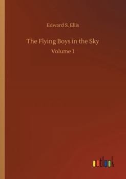 Paperback The Flying Boys in the Sky: Volume 1 Book
