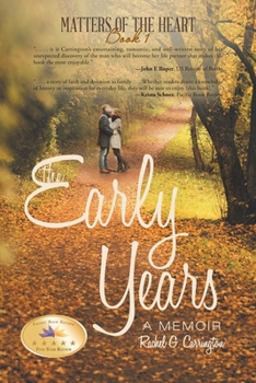 The Early Years: A Memoir: Matters of the Heart, Book 1