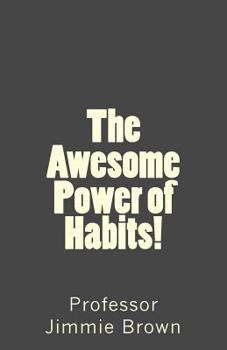 Paperback The Awesome Power of Habits! Book