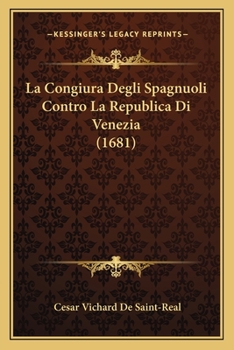 Paperback La Congiura Degli Spagnuoli Contro La Republica Di Venezia (1681) [Italian] Book