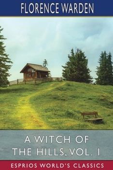 A Witch of the Hills, Vol. 1 (Esprios Classics)