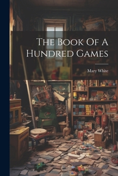 Paperback The Book Of A Hundred Games Book