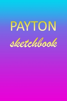 Paperback Payton: Sketchbook - Blank Imaginative Sketch Book Paper - Pink Blue Gold Custom Letter P Personalized Cover - Teach & Practic Book