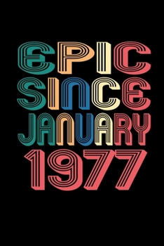 Epic Since January 1977: Birthday Gift for 43 Year Old Men and Women