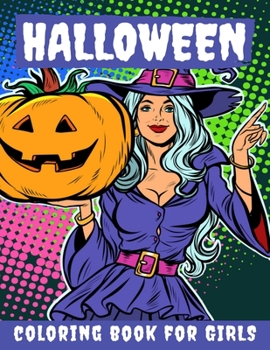 Paperback Halloween Coloring Book for Girls: Halloween Books for Kids: A Fun Halloween Coloring Gift Book for Girls, Halloween Coloring Book for Kids Ages 2-4, Book