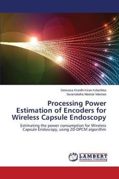 Paperback Processing Power Estimation of Encoders for Wireless Capsule Endoscopy Book