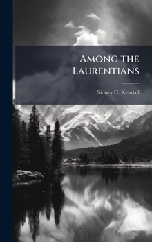 Hardcover Among the Laurentians Book