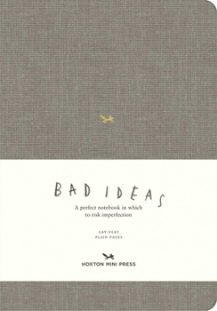 Hardcover A Notebook for Bad Ideas (Large / Light Grey / Unlined): A Perfect Notebook in Which to Risk Imperfection Book