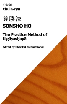 Chuin-ryu: The Practice Method of U??i?avijaya (Sonsho Ho, ???)