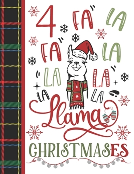 4 Fa La Fa La La La La La Llama Christmases: Llama Gift For Girls Age 4 Years Old - Art Sketchbook Sketchpad Activity Book For Kids To Draw And Sketch In