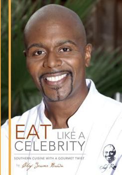 Paperback Eat Like A Celebrity: Southern Cuisine with a Gourmet Twist Book