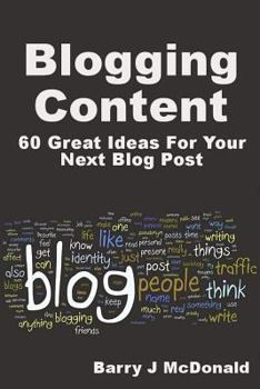 Paperback Blogging Content: 60 Great Ideas for Your Next Blog Post Book