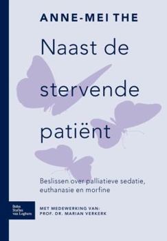 Paperback Naast de Stervende Pati?nt: Beslissen Over Palliatieve Sedatie, Euthanasie En Morfine [Dutch] Book