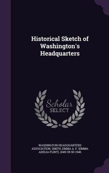Hardcover Historical Sketch of Washington's Headquarters Book