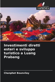 Paperback Investimenti diretti esteri e sviluppo turistico a Luang Prabang [Italian] Book