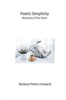 Paperback Poetic Simplicity: Moments of the Heart Book