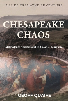 Paperback Chesapeake Chaos: Malevolence and Betrayal in Colonial Maryland Book
