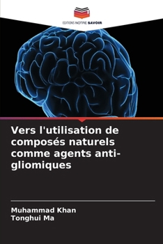 Paperback Vers l'utilisation de composés naturels comme agents anti-gliomiques [French] Book