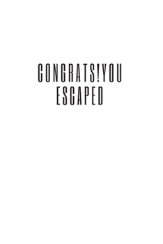 Congrats!You Escaped: Going away Gift for Coworker / Colleague leaving Gifts | Blank Lined Composition Notebook, Journal & Planner