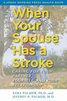 Paperback When Your Spouse Has a Stroke: Caring for Your Partner, Yourself, and Your Relationship Book