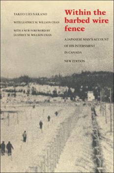 Within the Barbed Wire Fence: A Japanese Man's Account of his Internment in Canada (Goodread Biographies)