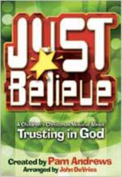 Paperback Just Believe: A Children's Christmas Musical about Trusting in God Book