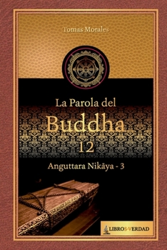 Paperback La parola del Buddha - 12: Anguttara Nikaya - 3 [Italian] Book