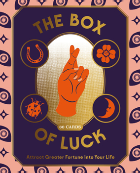 Cards The Box of Luck: 60 Cards to Attract Greater Fortune Into Your Life Book