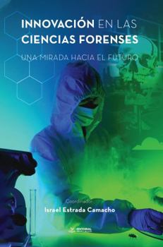 Paperback Innovación en las ciencias forenses: Una mirada hacia el futuro (Spanish Edition) [Spanish] Book