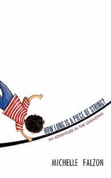 Paperback How Long Is a Piece of String?: An Adventure in the Unknown Book