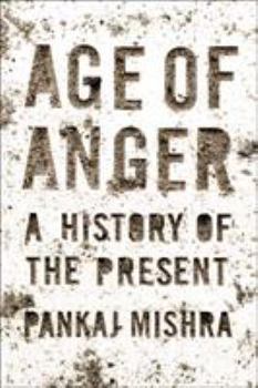 Hardcover Age of Anger: A History of the Present Book