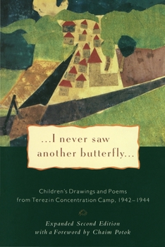 Paperback I Never Saw Another Butterfly: Children's Drawings and Poems from Terezin Concentration Camp, 1942-1944 Book