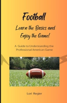 Paperback Football: Learn the Basics and Enjoy the Game! Book