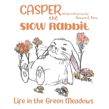 Casper the Slow Rabbit: Life in the Green Meadows