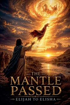The Mantle Passed (Christian Biblical Fiction)