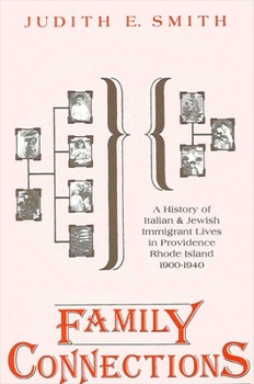 Paperback Family Connections: A History of Italian and Jewish Immigrant Lives in Providence, Rhode Island, 1900-1940 Book