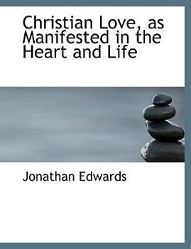 Paperback Christian Love, as Manifested in the Heart and Life [Large Print] Book